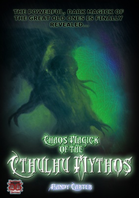 CHAOS MAGIC OF THE CTHULHU MYTHOS By Randy Carter